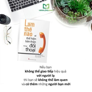 Sách: ComBo Làm Thế Nào Để Đắc Nhân Tâm + Thể Hiện Bản Thân Trong Đối Thoại + Kết Giao Với Người Lạ