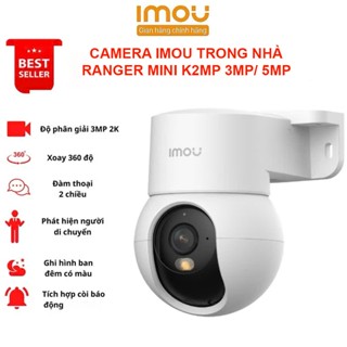  Camera Wifi IMOU Ranger Mini K2MP 3MP 5MP Tích Hợp Chân Đế Quay Quét 360 Độ Có Màu Ban Đêm 