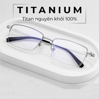 [Titanium] Gọng Kính Titanium Nam nữ Classic Gọng Mắt Kính Titan kính nửa gọng cao cấp nhập Nhật 69B