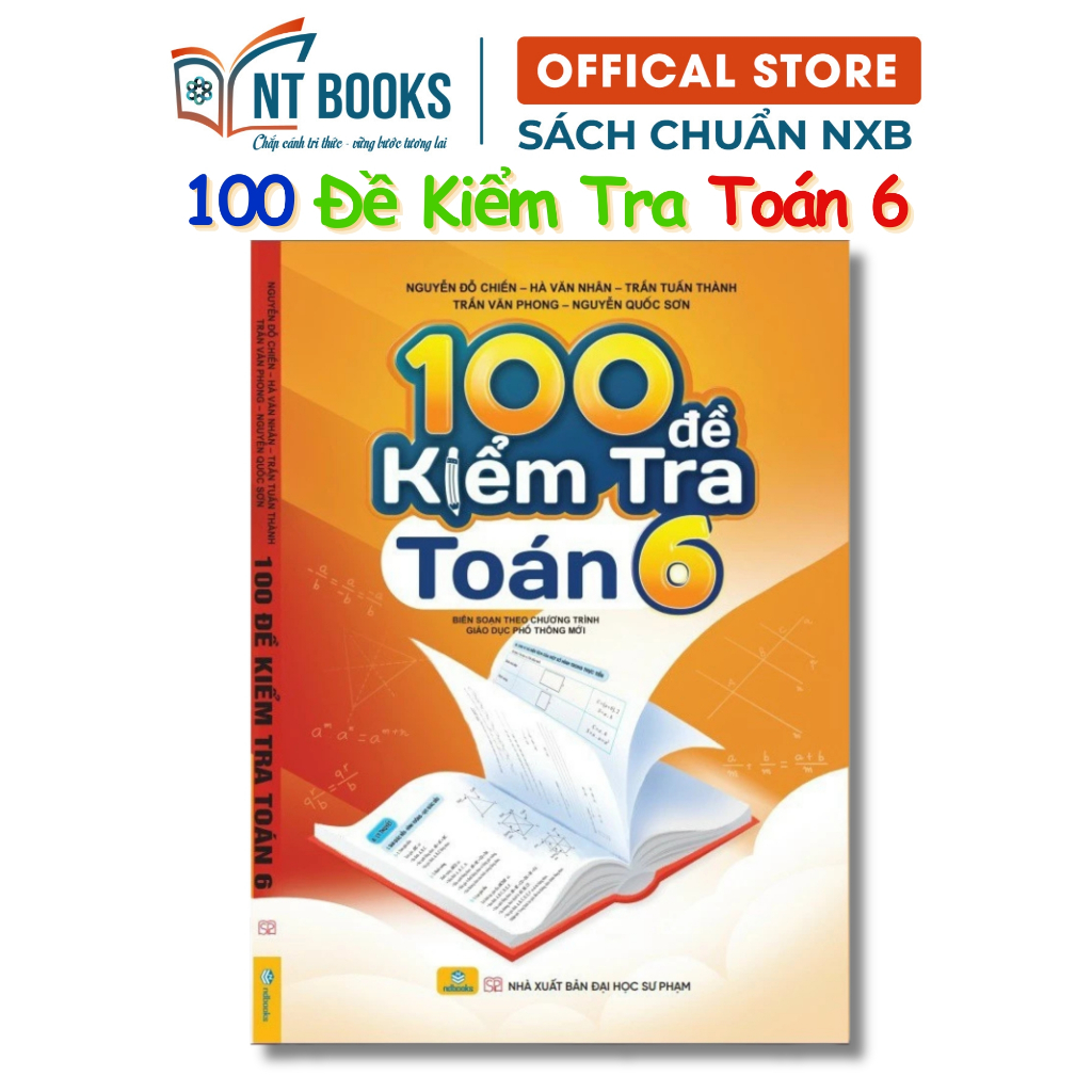 Sách - 100 Đề Kiểm Tra Toán 6 (Biên soạn theo chương trình GDPT Mới) - ND