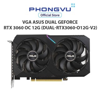 Card màn hình/ VGA ASUS DUAL GeForce RTX 3060 OC 12G (DUAL-RTX3060-O12G-V2) - Bảo hành 36 tháng