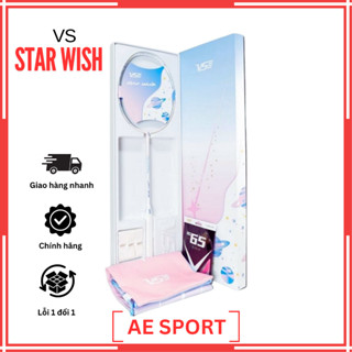 Vợt Cầu Lông VS Star Wish Chính Hãng Chương trình khuyến mại cực hời tặng bao đựng vợt, căng cước sẵn