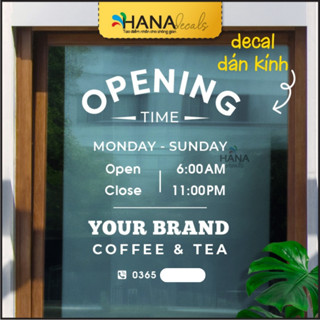 Decal Dán Cửa Kính, Đề can Giờ Mở Cửa, Decan dán kính, Chữ dán, FREE Thiết Kế - Hana Decals - D03