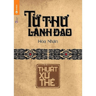 Sách - tứ thư lãnh đạo - thuật xử thế - nxb lao động