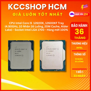 CPU Intel Core i5  12600K, 12600KF Tray (4.90GHz, 10 Nhân 16 Luồng, 20M Cache, Alder Lake) - LGA 1700 - Hàn