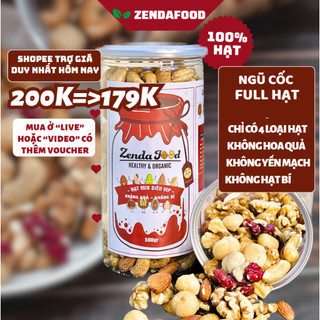  Ngũ Cốc Vip Full Hạt ZENDAFOOD Hạt Mix Siêu Vip 4 loại hạt không yến mạch không hạt bí không hoa quả 500gr 