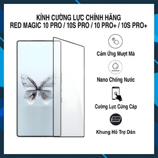 Kính Cường Lực Điện Thoại Nubia Red Magic 10 Pro / 10S Pro / 10 Pro+ / 10S Pro+ / 10 Air ( Chính Hãng )