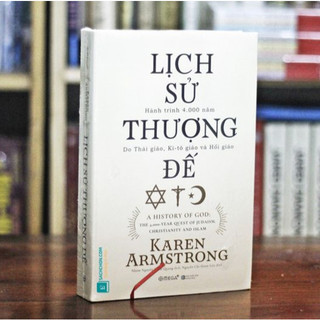 Sách Lịch Sử Thượng Đế A History Of God: Hành trình 4.000 năm Do Thái giáo, Ki-tô giáo và Hồi giáo