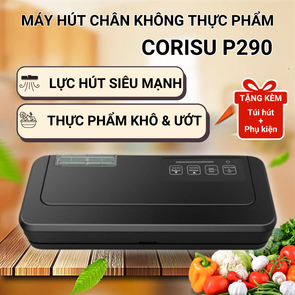  Máy hút chân không P290 P290B Corisu dùng túi 2 mặt trơn lực hút siêu khoẻ hàn hút bán tự động các loại đồ khô và ướt 