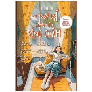 Sách - Đời vội vã càng nên sống chậm - Cuốn sách đọc chậm để chữa lành trái tim phụ nữ