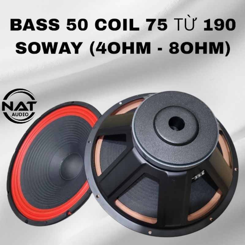 Bass 50 coil 75 và 65 trở kháng 4ohm và 8ohm hàng nhập khẩu Soway CN
