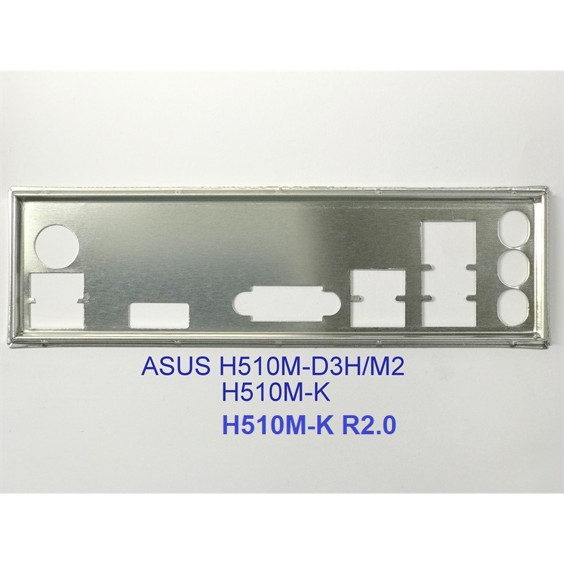 FE chặn main ASUS H510M-D3H/M.2 (Mainboard IO Shield: 283)