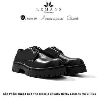 Giày nam da bò cao cấp The Classic Chunky Derby LeMans CHK01 Bảo hành chính hãng 24 tháng