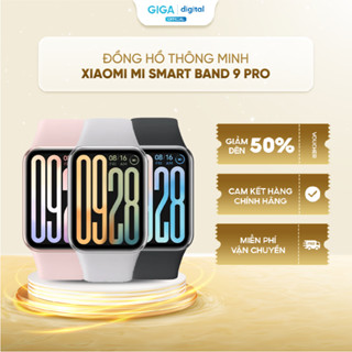  Đồng hồ thông minh Xiaomi Mi Smart Band 9 Pro - AMOLED 1,74 inch - Hơn 150 chế độ thể thao 