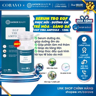 Serum TBG EGF tái tạo, dưỡng da chuyên sâu, toàn diện EGF Vira Ampoule Hathor Beauty (Kim Thiên Hoa) 10ml - Coravo