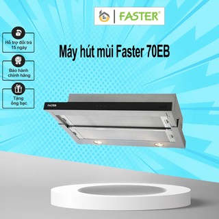 Máy hút mùi Faster 70EB 90EB | điều khiển cảm ứng | bảo hành chính hãng 2 năm