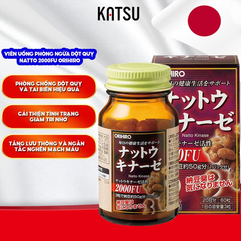 Viên chống đột quỵ ngừa tai biến Natto kinase 2000FU Orihiro Nhật Bản 60 viên, Natto đột quỵ Nhật Bả
