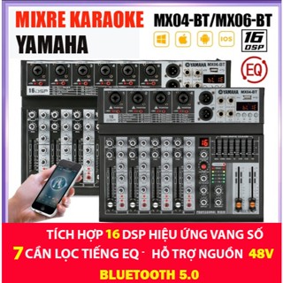 Mixer Karaoke  YAMAHA MX-06BT Chip DSP 16 Hiệu Ứng Vang Số Reverb, Delay, Echo ,Lọc EQ 7 Cần, Bluetooth 5,0, Nguồn 48V