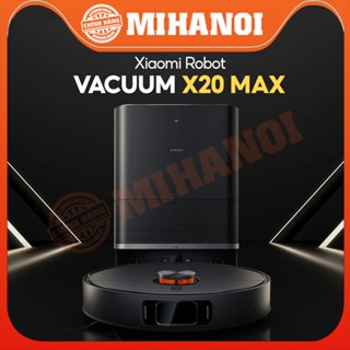 [Quốc tế chính hãng] Robot hút bụi lau nhà Xiaomi Vacuum X20 Max-Bảo Hành 12 tháng