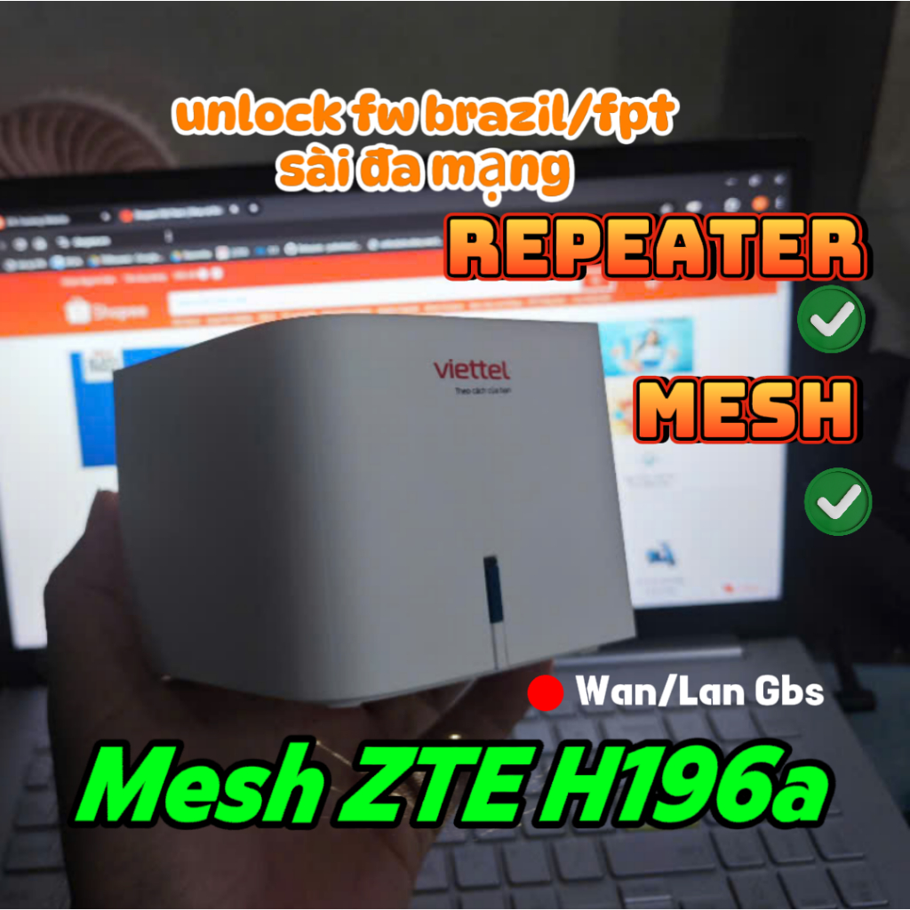 Home mesh wifi ZTE H196A đã up fw brasil/fpt, dùng được cho tất cả mạng, cài đăt đơn giản