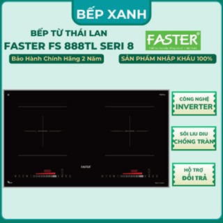 Bếp từ Faster FS 888TL Seri8, Inverter tiết kiệm điện, Sôi liu diu, Nhập Thailand.