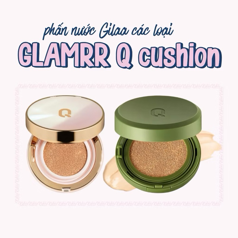 Phấn nước Gilaa / Phấn nước GLAMRR Q Vegan Super Cover Cushion