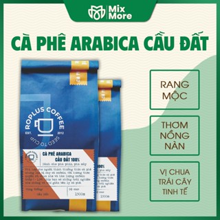 Cà phê Arabica Cầu Đất Roplus Coffee nguyên chất 100% pha phin, máy, Coldbrew, Drip thơm quyến rũ Mixmore