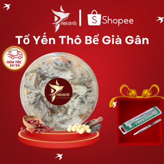 Tổ Yến Thô Bể Già Gân - Bể To - Yến Sào Phạm Gia
