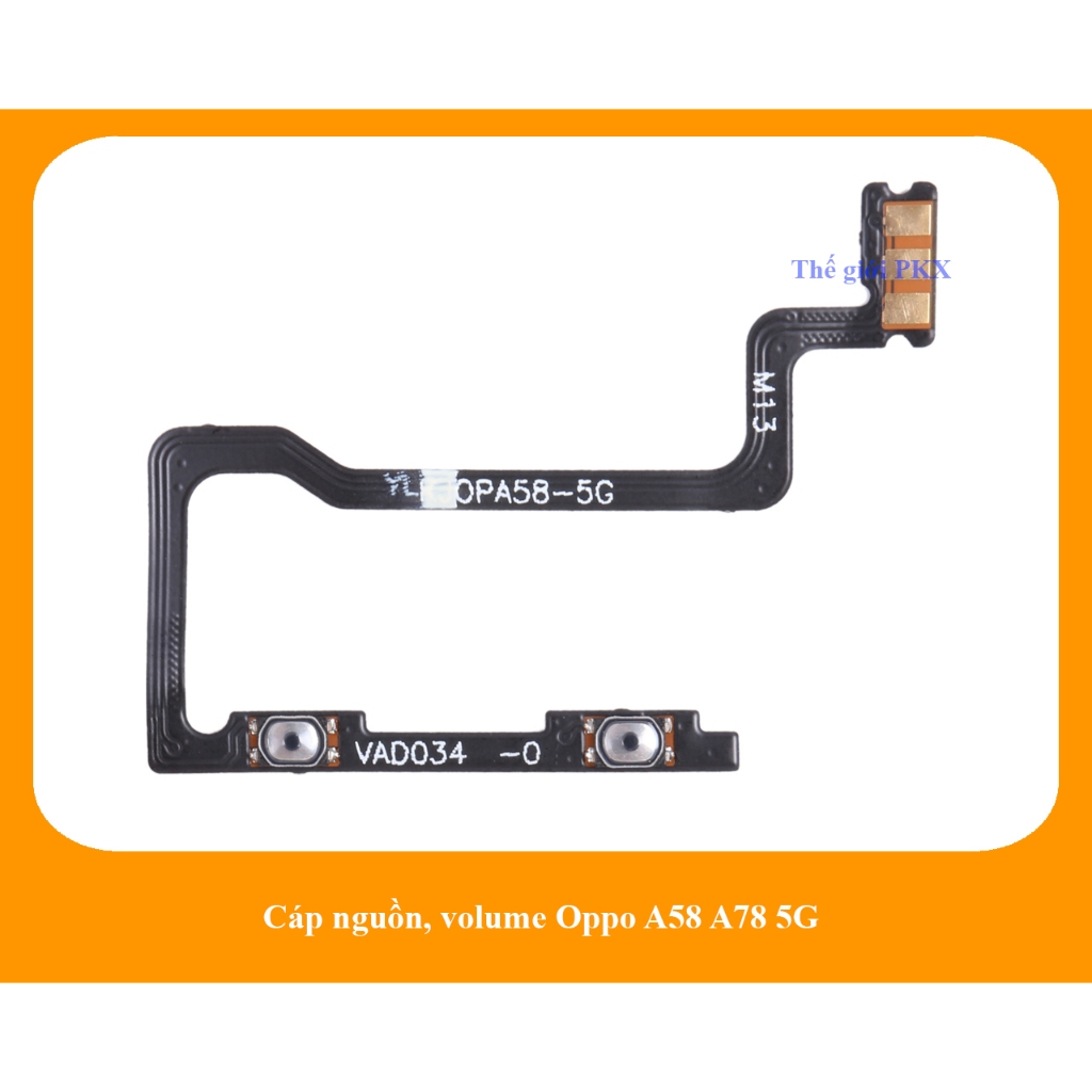 Cáp nguồn oppo A58 A78 5G | cáp volume oppo a78 a58 5g