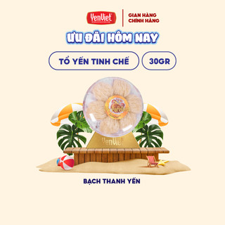 Hộp 30g tổ yến tinh chế Yến Việt thượng hạng, yến sào thiên nhiên, sạch 99%, tỷ lệ sợi 17% - Bạch Thanh Yến