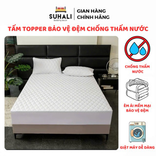 Tấm topper bảo vệ đệm chống thấm nước, tấm lót bảo vệ nệm chần bông hàng khách sạn cao cấp đủ size