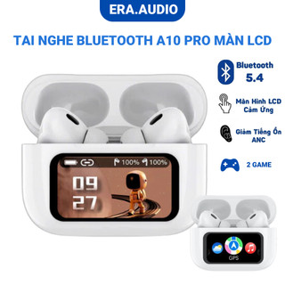  Tai nghe A10 pro ANC ENC 25 chức năng Màn hình cảm ứng LCD Tai nghe in-ear siêu trầm chơi game 