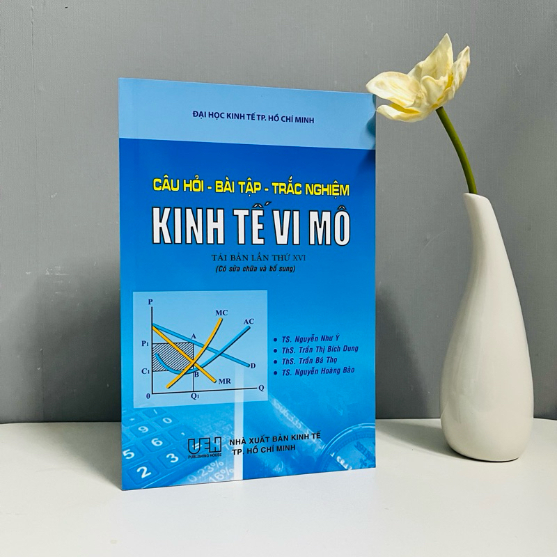 Sách - Câu Hỏi - Bài Tập - Trắc Nghiệm Kinh Tế Vi Mô (TS. Nguyễn Như Ý  - Trường ĐH Kinh Tế TP.HCM) 
