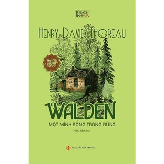 Sách - Walden - Một Mình Sống Trong Rừng - Tác giả Henry David Thoreau