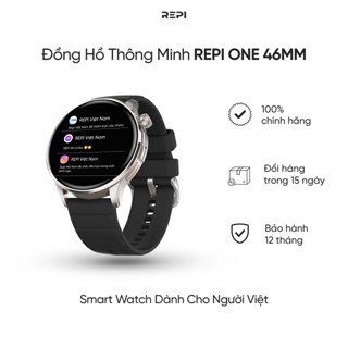 Đồng Hồ Thông Minh REPI ONE Nam 46MM Chính Hãng - BẢO HÀNH 12 THÁNG LỖI 1 ĐỔI 1 - Nghe Gọi Trực Tiếp