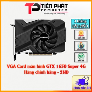  VGA - Card màn hình GTX 1650 Super 4G 2ND - Chính hãng 