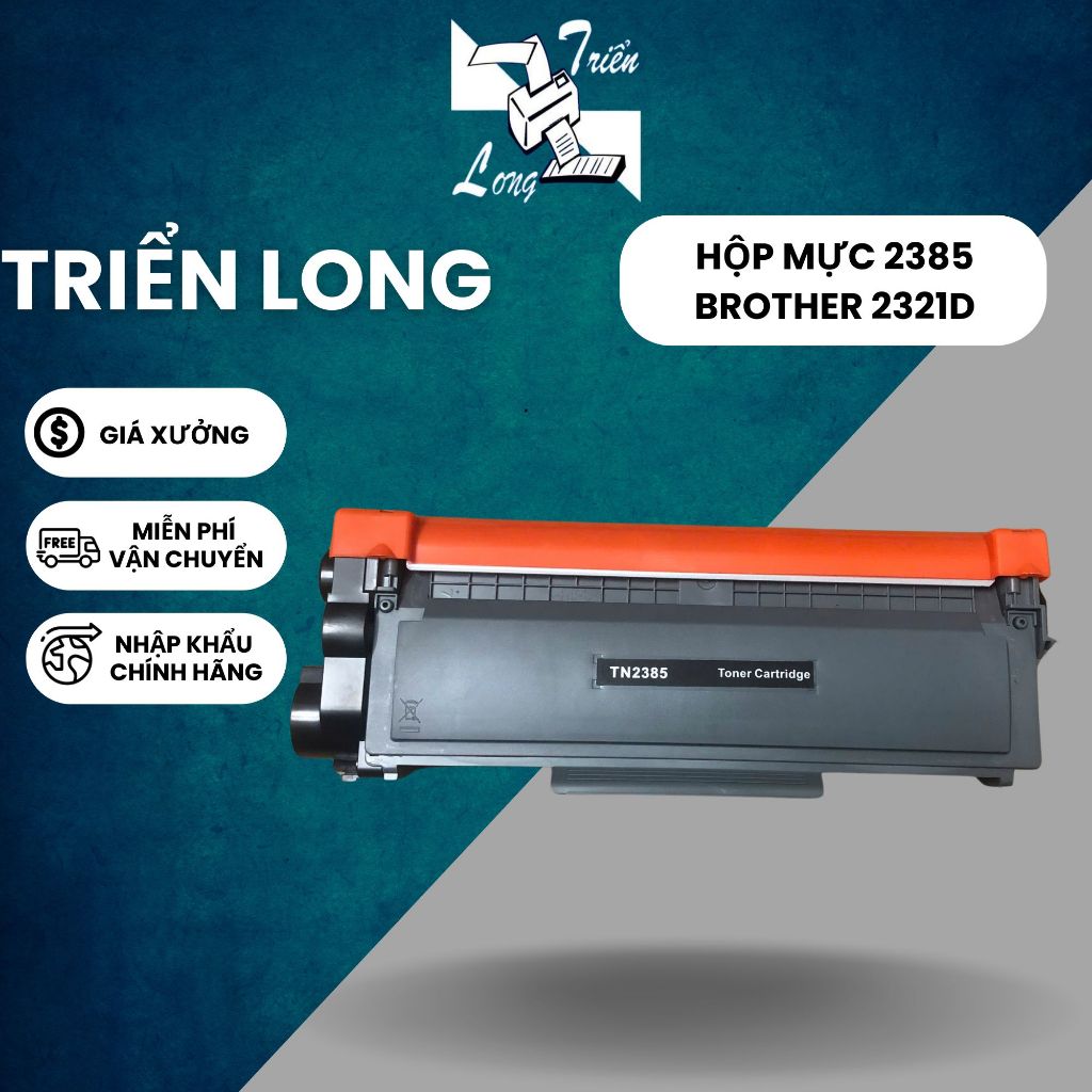 Hộp mực Brother TN-2385 cho máy in Brother laser HL 2321/2361/2701D/2701DW/2366DW/2520D có lỗ đổ mực