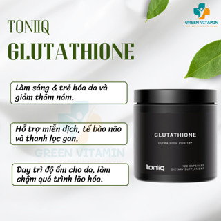 Viên Uống Giúp Làm Sáng Da, Chống Lão Hóa, Tăng Cường Hệ Miễn Dịch Toniiq Glutathione 1000mg 120viên