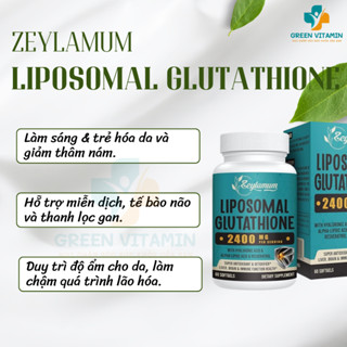 Viên Uống Trẻ Hóa, Trắng Da Giảm Thâm Nám Và Giải Độc Gan Zeylamum Liposomal Glutathione 2400mg