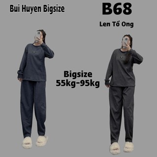  B68-Bộ Mùa Đông Áo Dài Quần Dài Chất Len Tổ Ong  BIGSIZE 55-95KG 