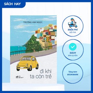 Sách - Đi khi ta còn trẻ - Nhã Nam