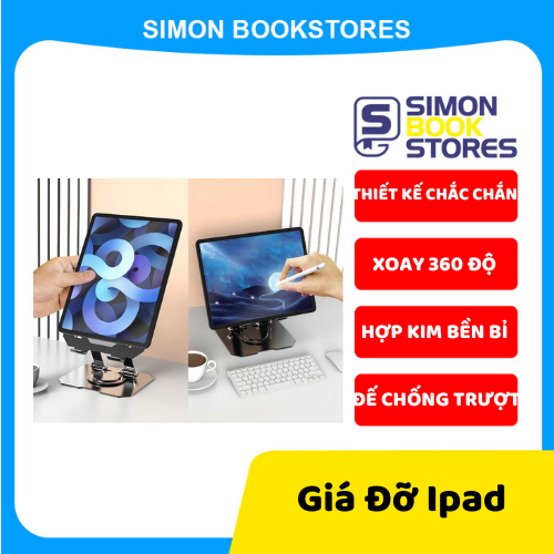 Giá Đỡ Ipad- Máy Tính BảnG Xoay 360 Độ Chất Liệu Hợp Kim Nhôm- Kệ Đỡ Ipad Tản Nhiệt Tốt-SIMON BookSt