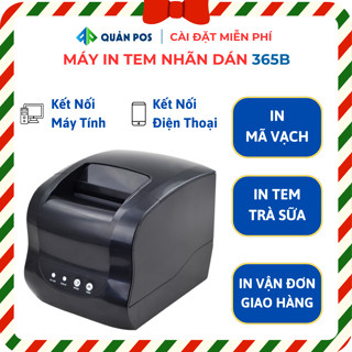 Máy in tem mã vạch, in tem trà sữa 365B sử dụng với mọi phần mềm bán hàng, chính hãng, BH 12 tháng
