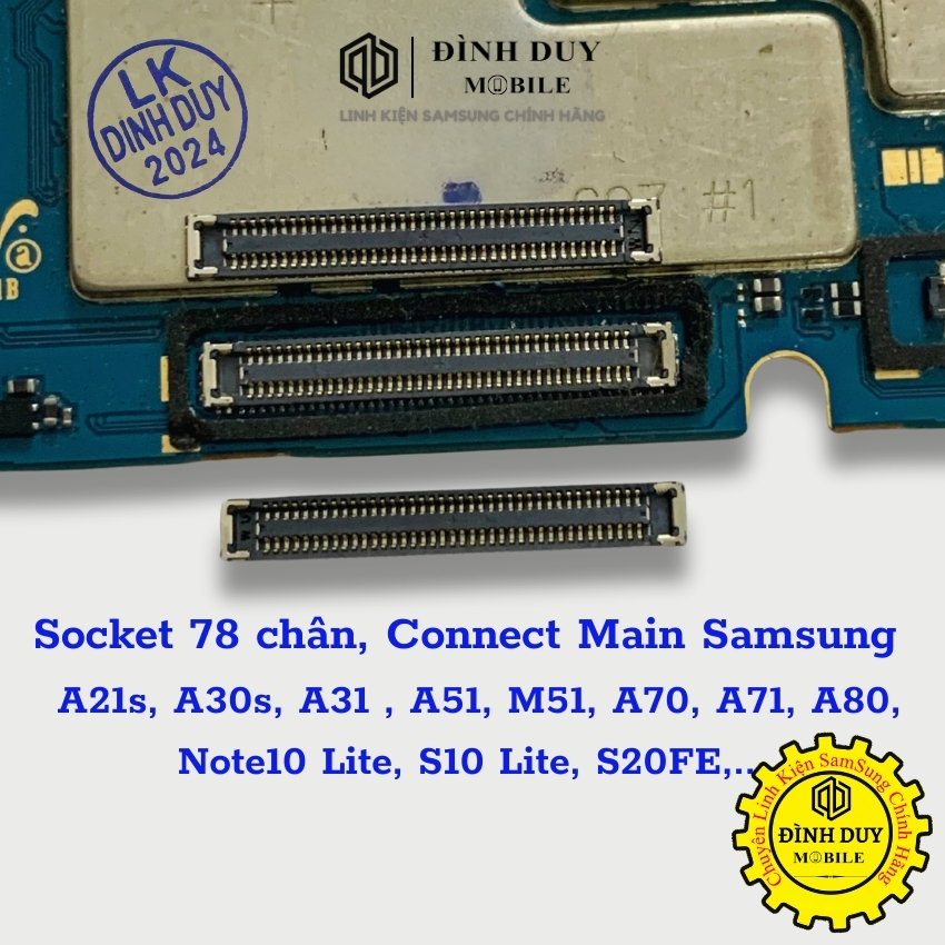 Socket 78 chân, Connect Main Samsung A21s, A30s, A31, A51, M51, A70, A71, A80, Note10 Lite, S20FE,..