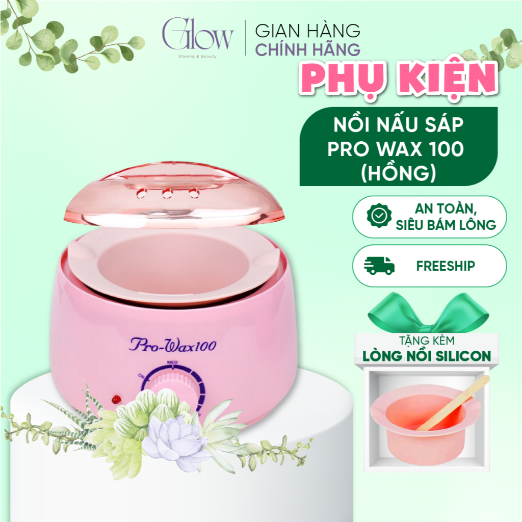 Nồi Nấu Sáp Wax Lông Pro 100 Phiên Bản Mới GLOW WAXING Phiên Bản Nâng Cấp Có Lòng Silicon Chống Dính