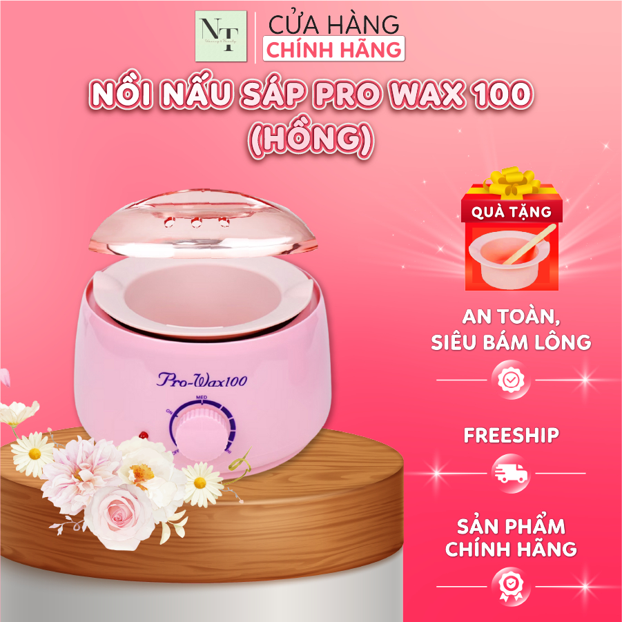 Nồi Nấu Sáp Wax Lông Pro 100 Phiên Bản Mới NT WAXING Phiên Bản Nâng Cấp Có Lòng Silicon Chống Dính T