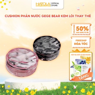 Cushion phấn nước GEGE BEAR KÈM LÕI THAY THẾ mỏng nhẹ tự nhiên dưỡng ẩm che phủ hoàn hảo tạo lớp nền căng bóng HATOLA