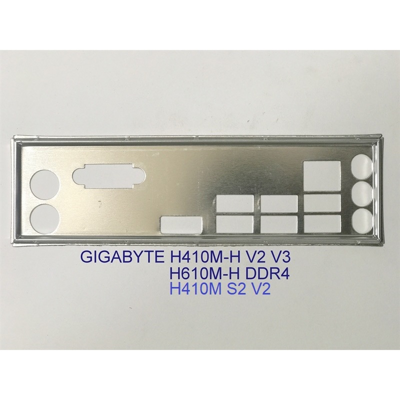 FE chặn main GIGABYTE H410M H V3 (Mainboard IO Shield: 483)