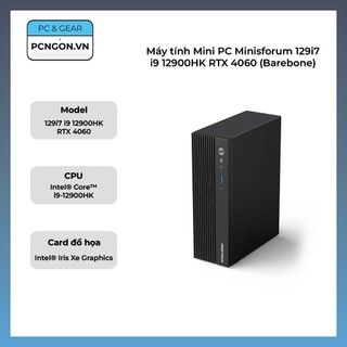[PCNGON] Máy tính Mini PC Minisforum 129i7 i9 12900HK RTX 4060 (Barebone)