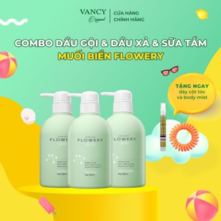 Combo Dầu Gội, Dầu Xả, Sữa Tắm Nước Hoa Muối Biển Flowery 500ml, Vancy